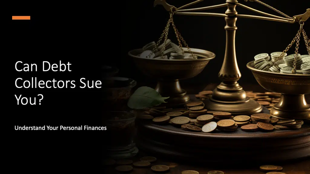Can Debt Collectors Sue You - Understand Your Personal Finances